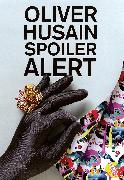 Oliver Husain: Spoiler Alert