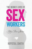 The Secret Lives of Sex Workers