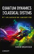 Quantum Dynamics for Classical Systems