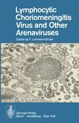 Lymphocytic Choriomeningitis Virus and Other Arenaviruses