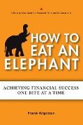 How to Eat an Elephant