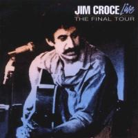 Jim Croce Live-The Final Tour