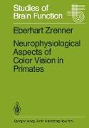 Neurophysiological Aspects of Color Vision in Primates