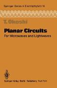 Planar Circuits for Microwaves and Lightwaves