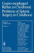 Gastro-esophageal Reflux in Childhood Problems of Splenic Surgery in Childhood