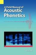 A Field Manual of Acoustic Phonetics