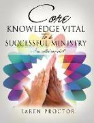 Core Knowledge Vital to a Successful Ministry