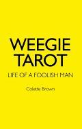 Weegie Tarot: Life of a Foolish Man