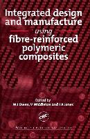 Integrated Design and Manufacture Using Fibre-Reinforced Polymeric Composites