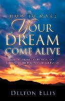 How to Make Your Dream Come Alive