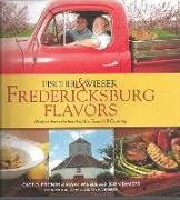 Fischer & Wieser's Fredericksburg Flavors: Recipes from the Hearts of the Texas Hill Company
