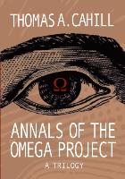 Annals of the Omega Project - A Trilogy