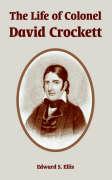 Life of Colonel David Crockett, The