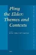 Pliny the Elder: Themes and Contexts