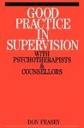 Good Practice in Supervision with Psychotherapists and Counsellors