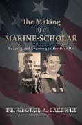 The Making of a Marine-Scholar: Leading and Learning in the Bear Pit