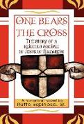 One Bears The Cross