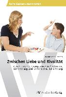 Zwischen Liebe und Rivalität