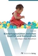 Kindertagesstätten zwischen Qualität und Kostendruck