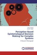 Perception Based Epistemological Decision Making for Complex Systems