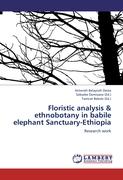 Floristic analysis & ethnobotany in babile elephant Sanctuary-Ethiopia
