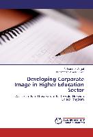 Developing Corporate Image in Higher Education Sector