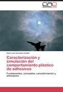 Caracterización y simulación del comportamiento plástico de adhesivos