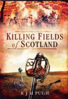 The Killing Fields of Scotland: AD 83 to 1746