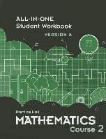 Mathematics Course 2: All-In-One Student Workbook Version a
