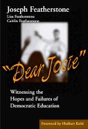 Dear Josie: Witnessing the Hopes and Failures of Democratic Education