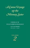 Canoe Voyage Up the Minnay Sotor Volume 2