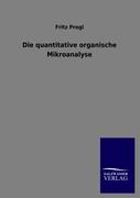 Die quantitative organische Mikroanalyse