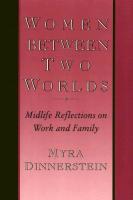 Women Between Two Worlds: Midlife Reflections on Work and Family