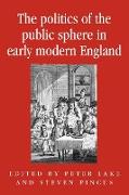 The politics of the public sphere in early modern England