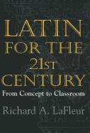 Latin for the 21st Century: From Concept to Classroom