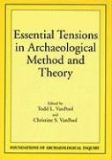 Essential Tensions in Archaeological Method & Theory