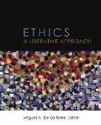 Ethics: A Liberative Approach