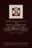The North American Journals of Prince Maximilian of Wied: May 1832-April 1833