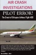 Air Crash Investigations, Pilot Error? the Crash of Ethiopian Airlines Flight 409