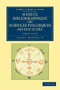 Manuel Bibliographique Des Sciences Psychiques Ou Occultes - Volume 1