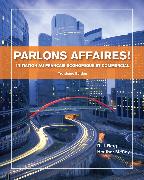 Parlons Affaires!: Initiation Au Français Economique Et Commercial