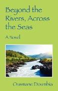 Beyond the Rivers, Across the Seas