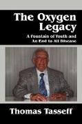 The Oxygen Legacy: A Fountain of Youth and an End to All Disease
