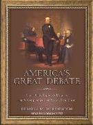 America's Great Debate: Henry Clay, Stephen A. Douglas, and the Compromise That Preserved the Union