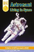 DK Readers L2: Astronaut: Living in Space