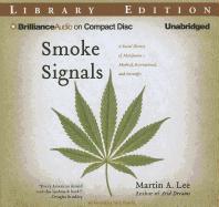 Smoke Signals: A Social History of Marijuana - Medical, Recreational, and Scientific