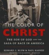 The Color of Christ: The Son of God and the Saga of Race in America