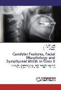 Condylar Features, Facial Morphology and Symphyseal Width in Class II