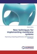 New techniques for implementing membrane systems