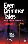 Even Grimmer Tales